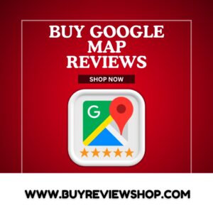 Buy Google Map Reviews